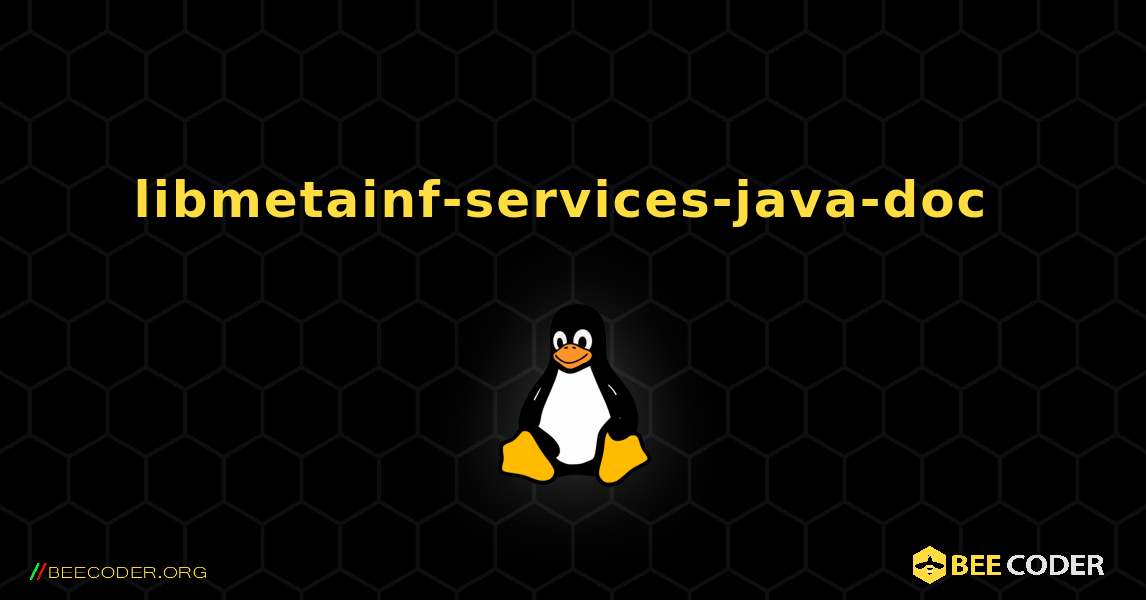libmetainf-services-java-doc  のインストール方法. Linux