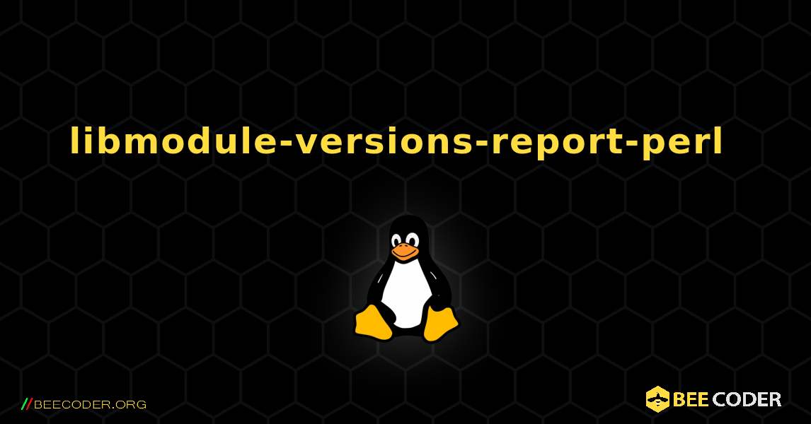 libmodule-versions-report-perl  のインストール方法. Linux