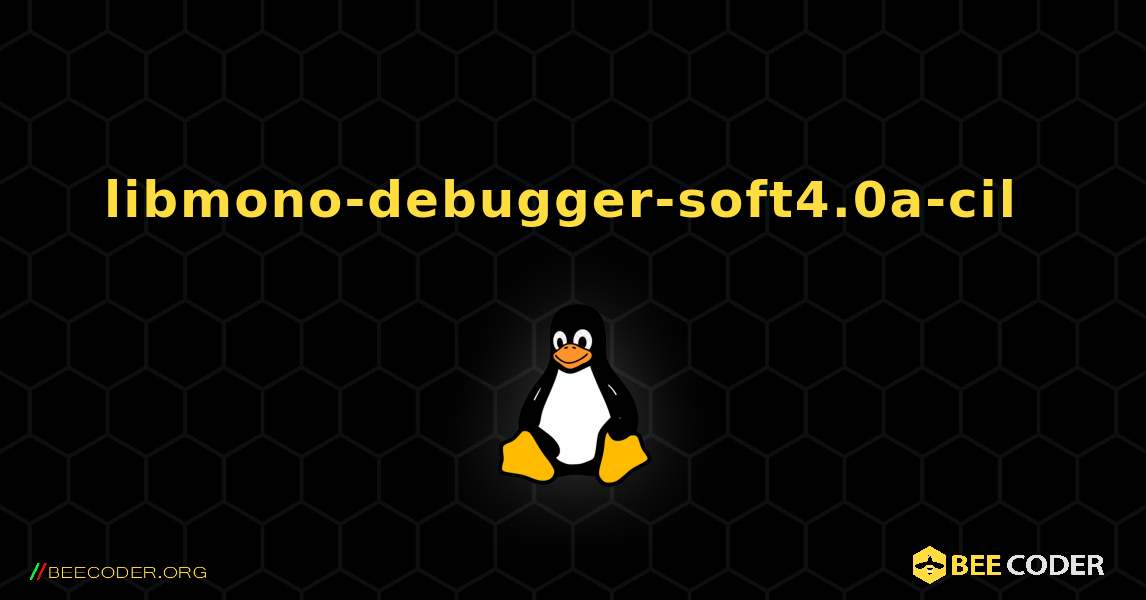 libmono-debugger-soft4.0a-cil  のインストール方法. Linux