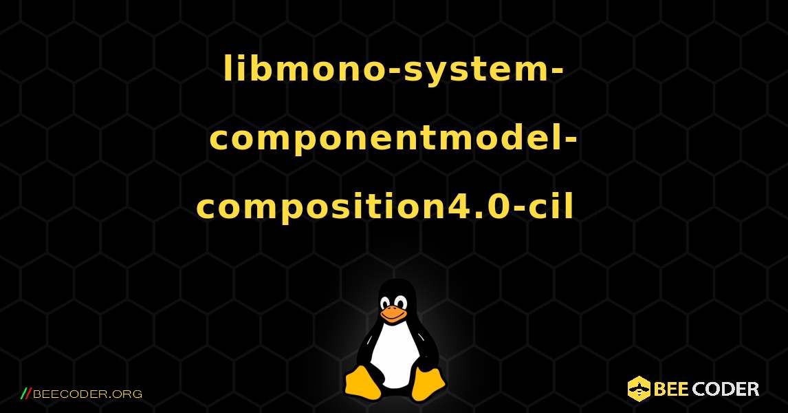 libmono-system-componentmodel-composition4.0-cil  のインストール方法. Linux