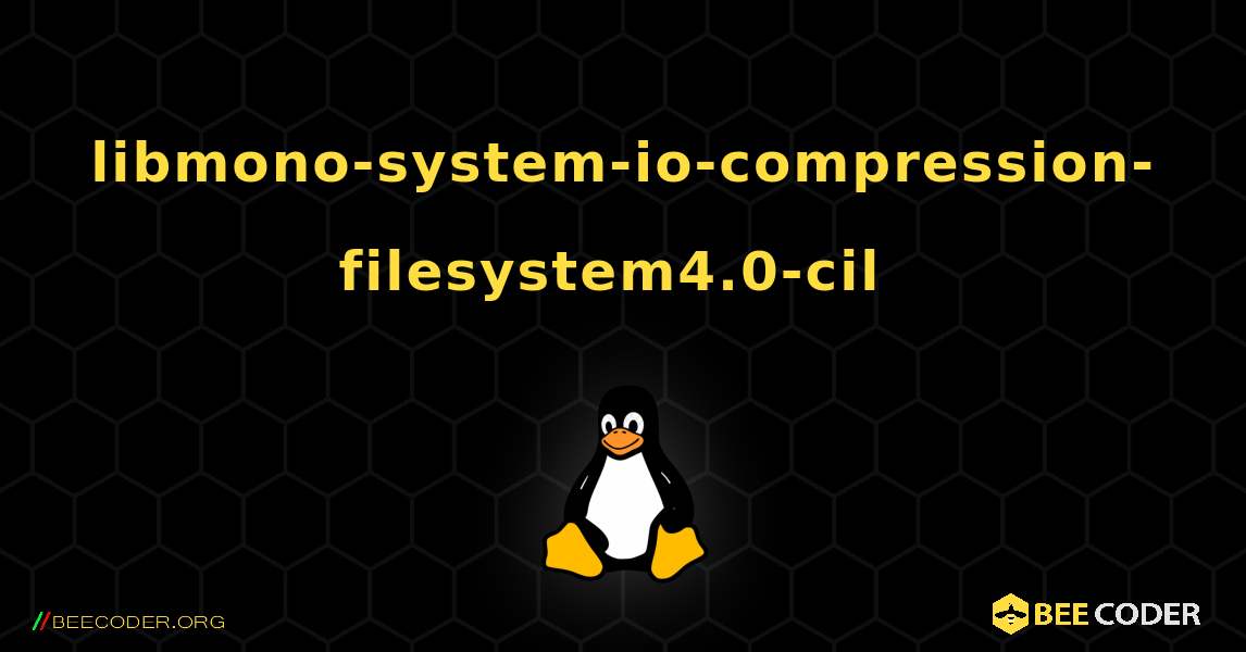 libmono-system-io-compression-filesystem4.0-cil  のインストール方法. Linux