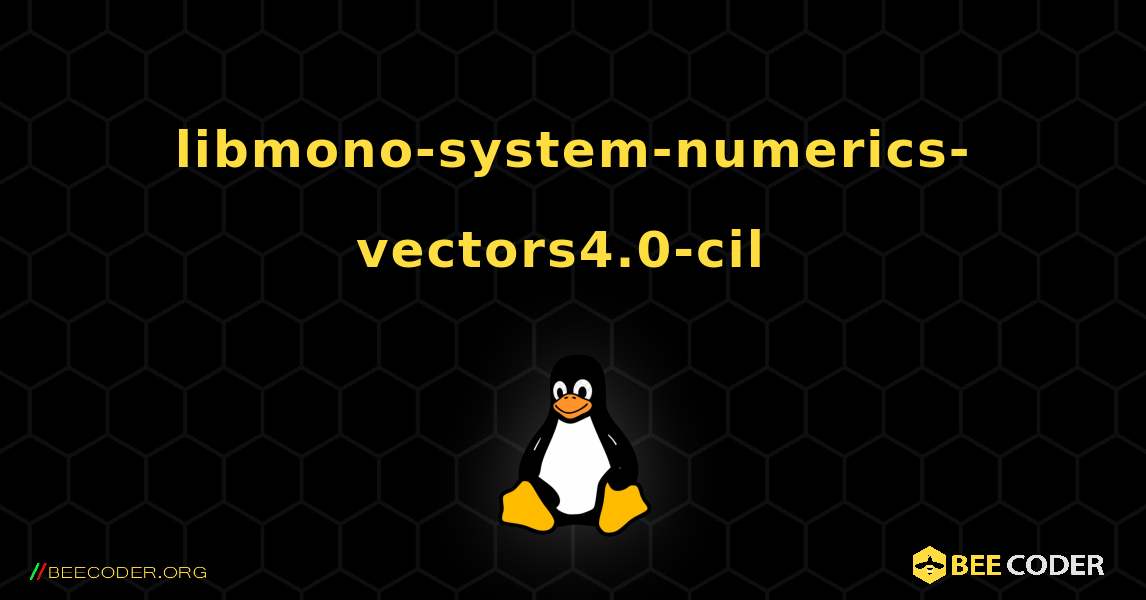 libmono-system-numerics-vectors4.0-cil  のインストール方法. Linux