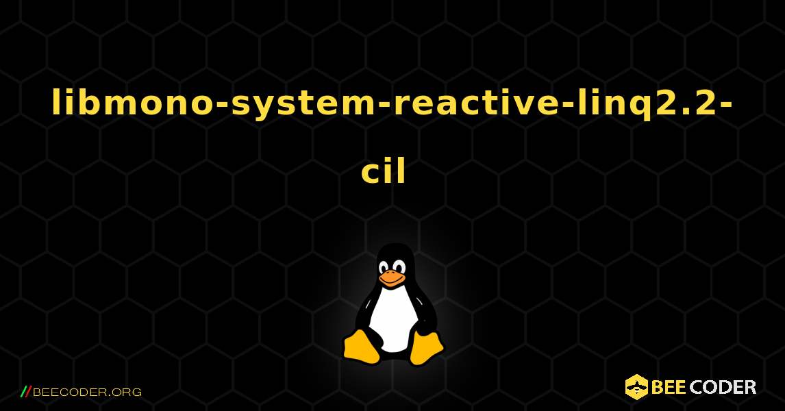 libmono-system-reactive-linq2.2-cil  のインストール方法. Linux