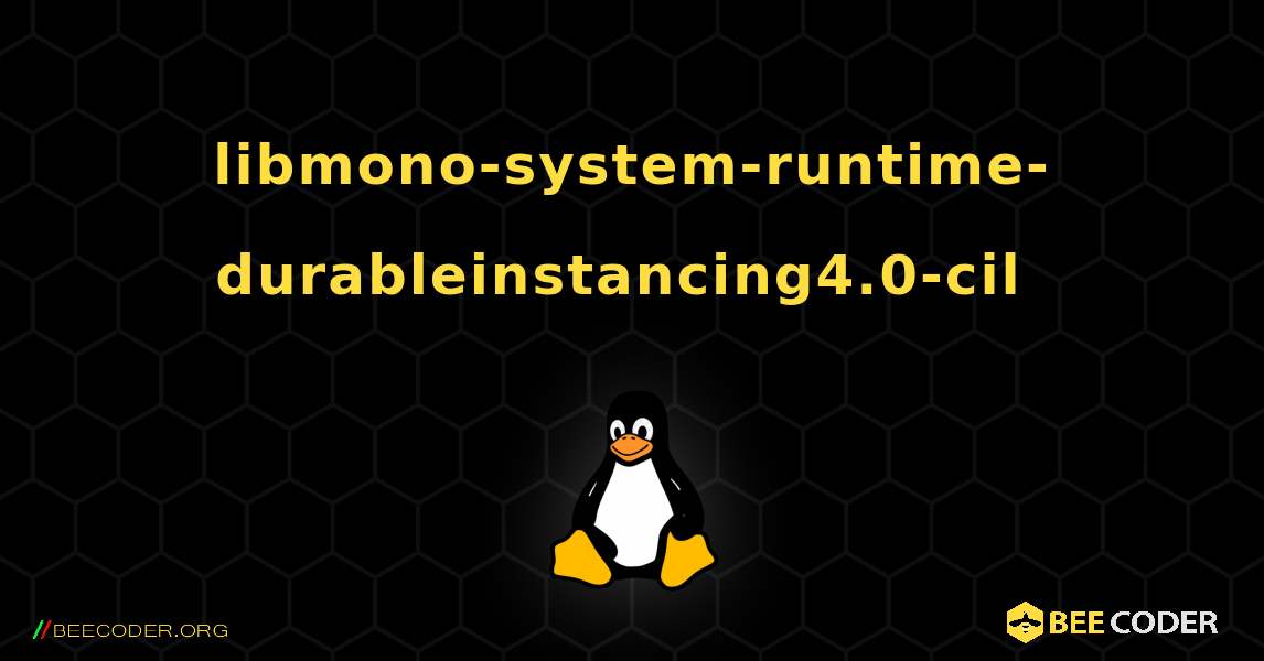 libmono-system-runtime-durableinstancing4.0-cil  のインストール方法. Linux