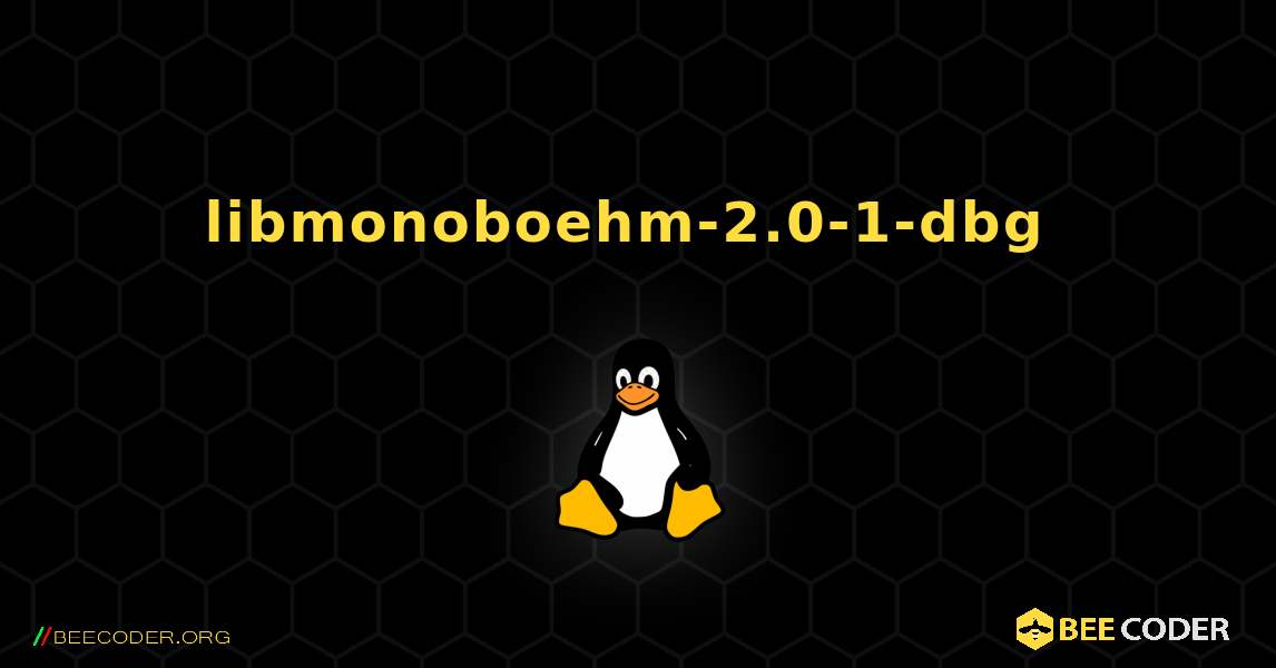libmonoboehm-2.0-1-dbg  のインストール方法. Linux
