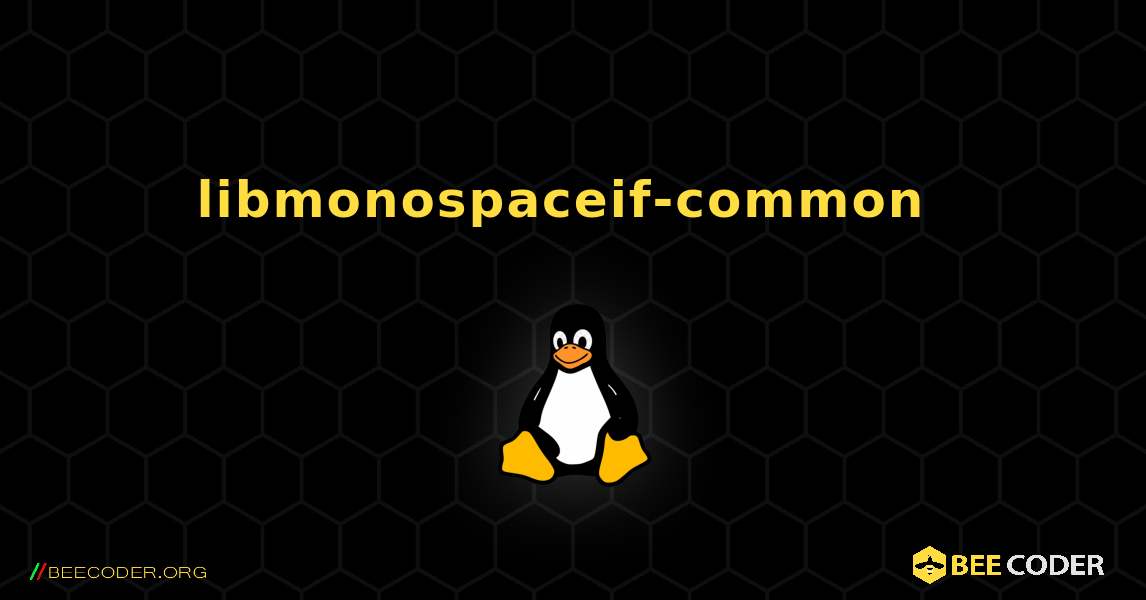 libmonospaceif-common  のインストール方法. Linux