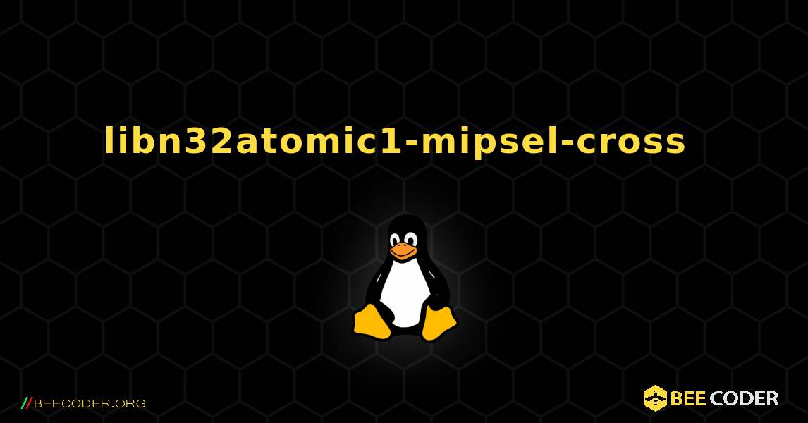 libn32atomic1-mipsel-cross  のインストール方法. Linux