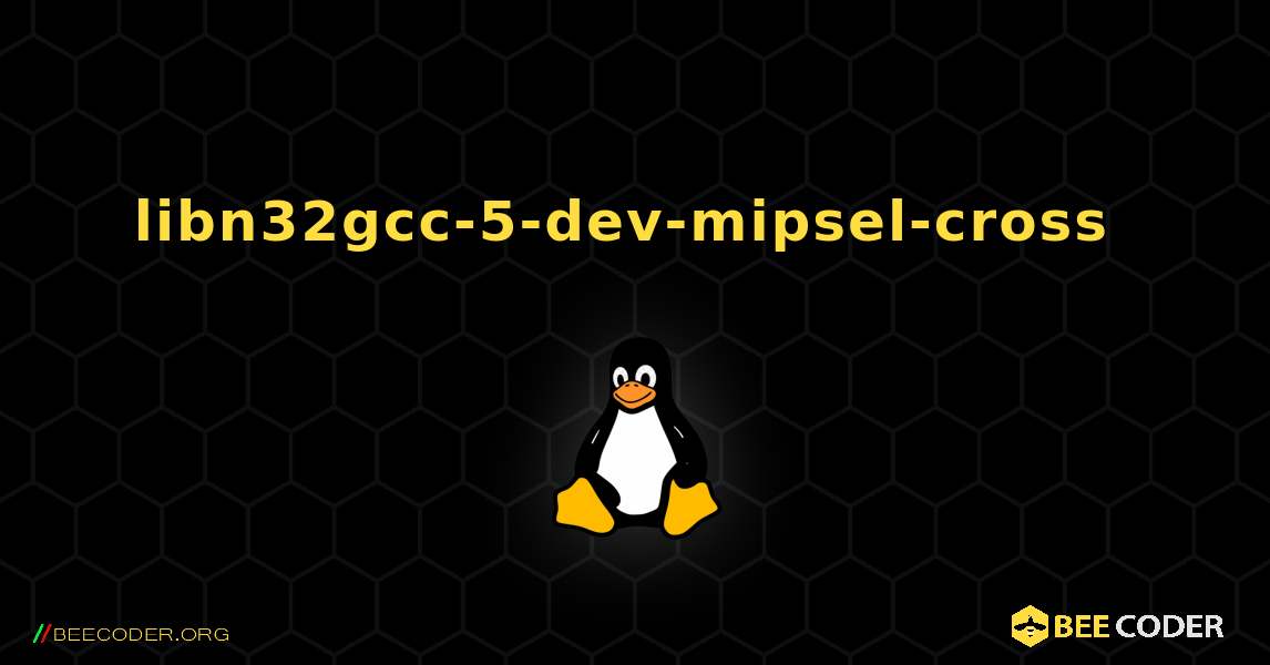 libn32gcc-5-dev-mipsel-cross  のインストール方法. Linux