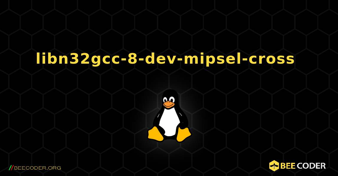 libn32gcc-8-dev-mipsel-cross  のインストール方法. Linux
