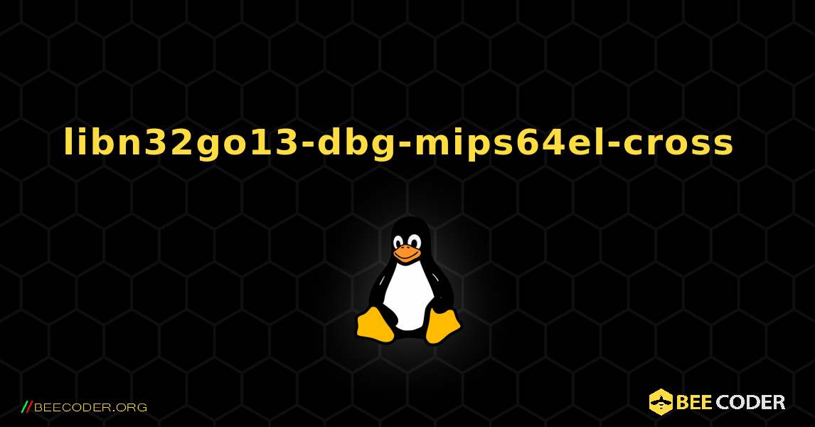 libn32go13-dbg-mips64el-cross  のインストール方法. Linux