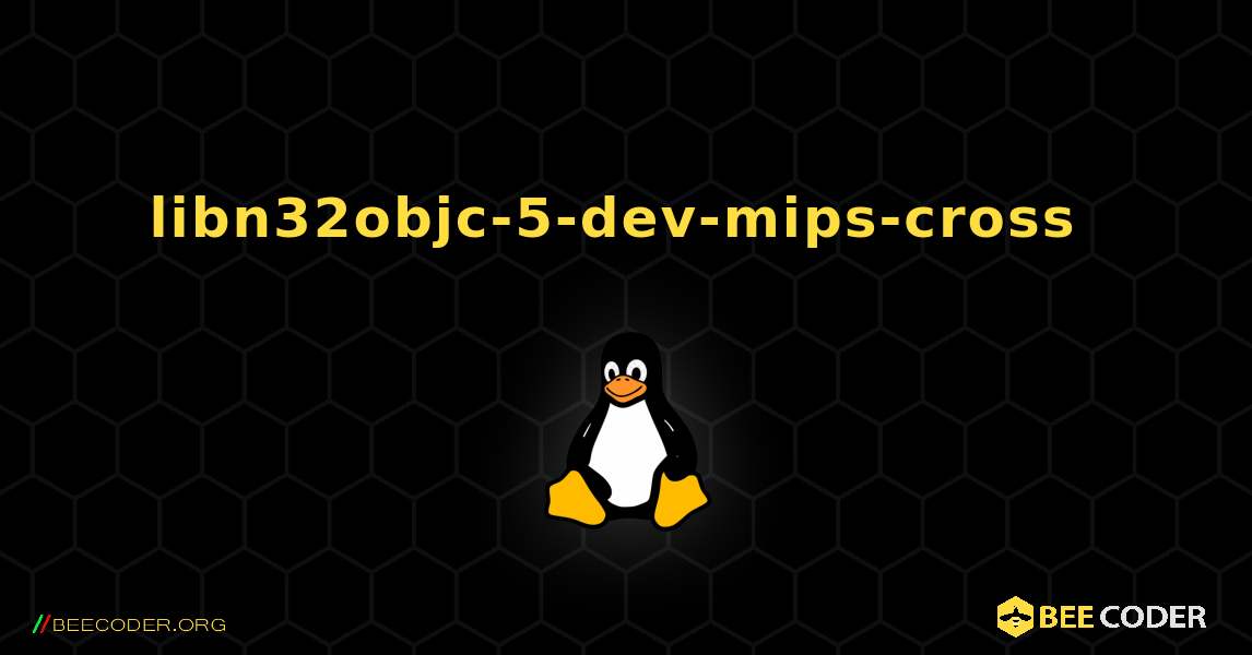 libn32objc-5-dev-mips-cross  のインストール方法. Linux