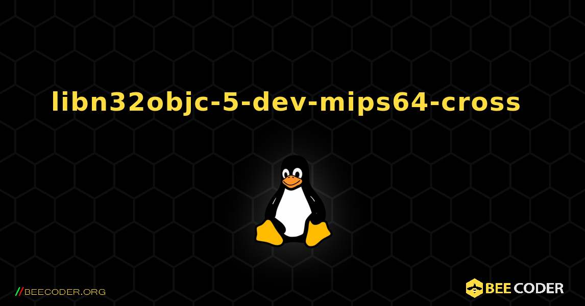 libn32objc-5-dev-mips64-cross  のインストール方法. Linux