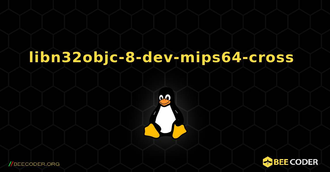 libn32objc-8-dev-mips64-cross  のインストール方法. Linux