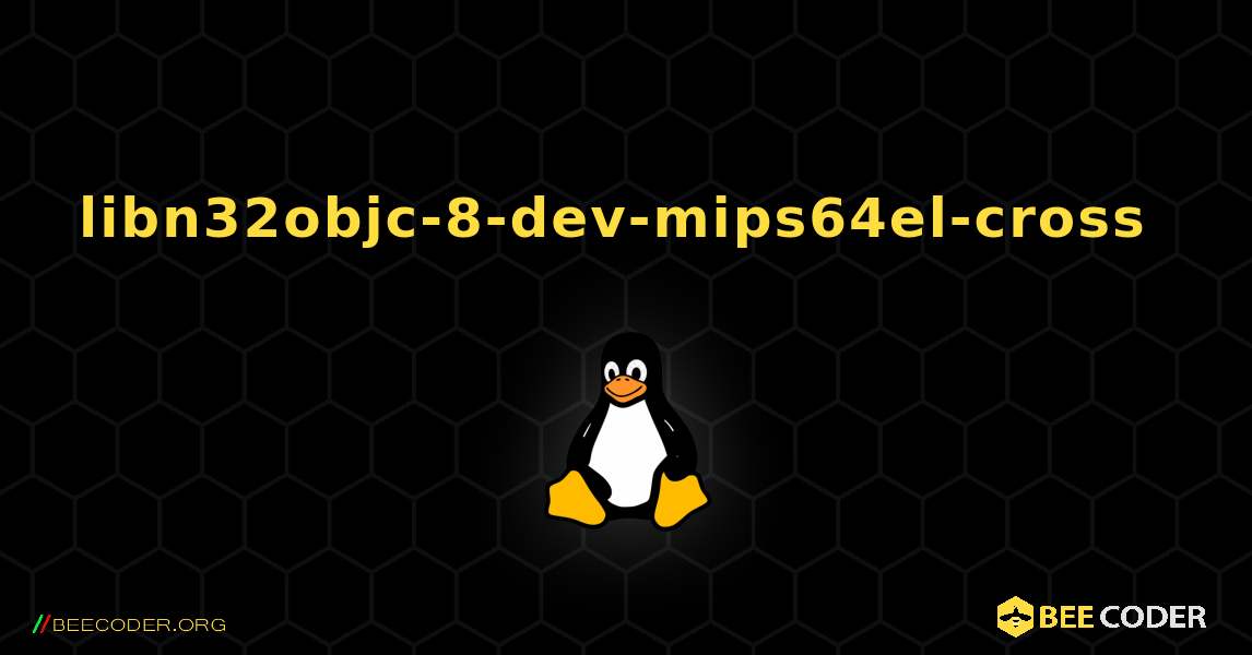 libn32objc-8-dev-mips64el-cross  のインストール方法. Linux