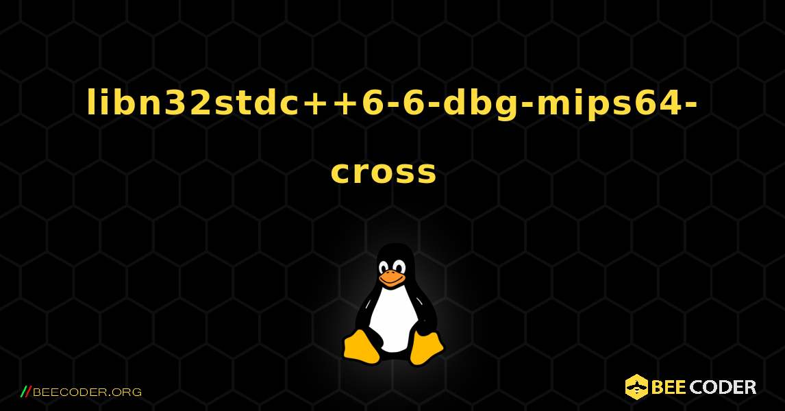 libn32stdc++6-6-dbg-mips64-cross  のインストール方法. Linux
