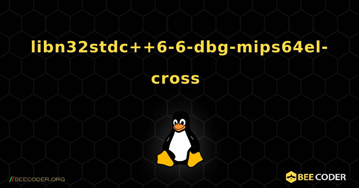 libn32stdc++6-6-dbg-mips64el-cross  のインストール方法. Linux