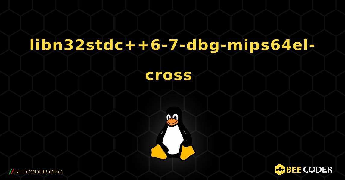 libn32stdc++6-7-dbg-mips64el-cross  のインストール方法. Linux