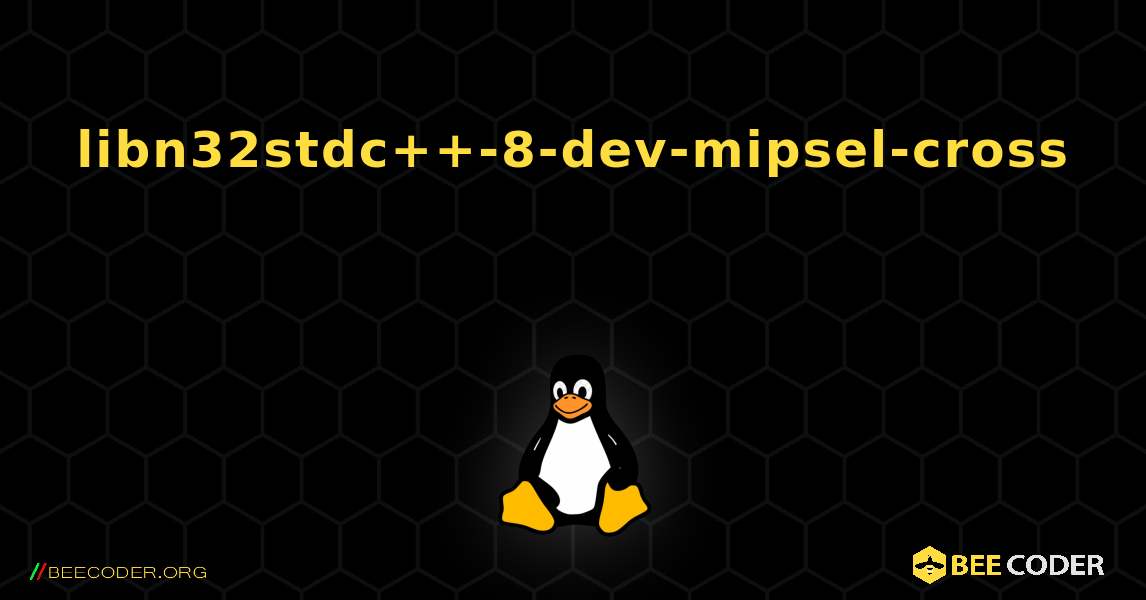 libn32stdc++-8-dev-mipsel-cross  のインストール方法. Linux