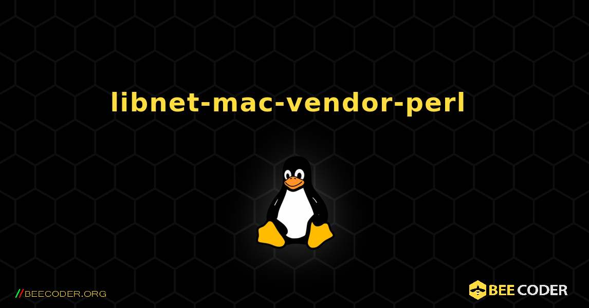 libnet-mac-vendor-perl  のインストール方法. Linux