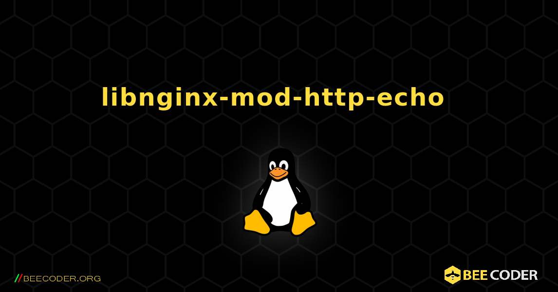 libnginx-mod-http-echo  のインストール方法. Linux