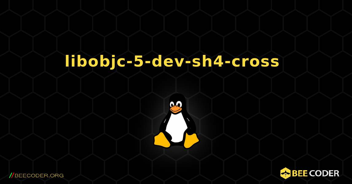 libobjc-5-dev-sh4-cross  のインストール方法. Linux