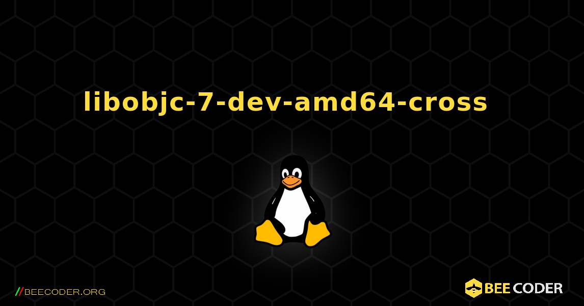 libobjc-7-dev-amd64-cross  のインストール方法. Linux