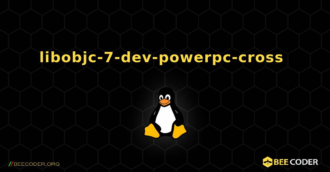 libobjc-7-dev-powerpc-cross  のインストール方法. Linux