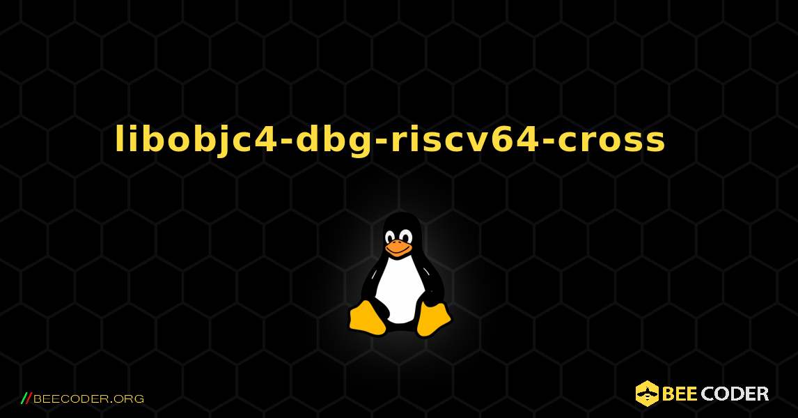 libobjc4-dbg-riscv64-cross  のインストール方法. Linux
