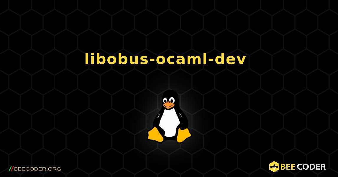 libobus-ocaml-dev  のインストール方法. Linux