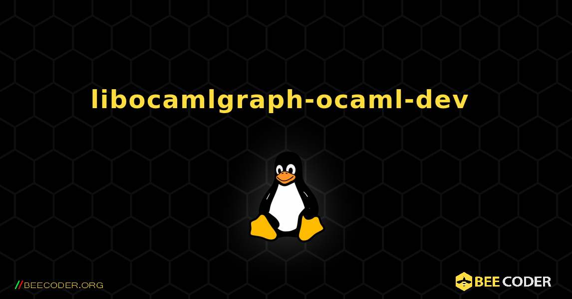 libocamlgraph-ocaml-dev  のインストール方法. Linux