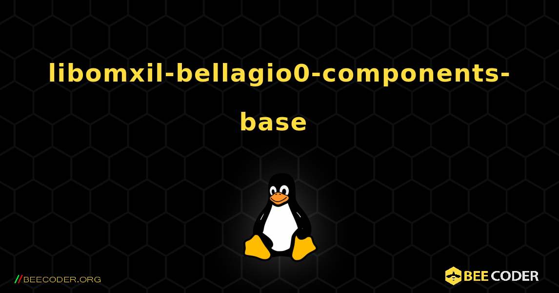 libomxil-bellagio0-components-base  のインストール方法. Linux