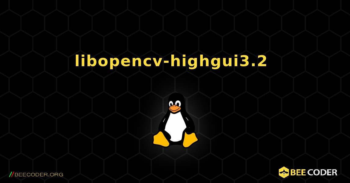 libopencv-highgui3.2  のインストール方法. Linux