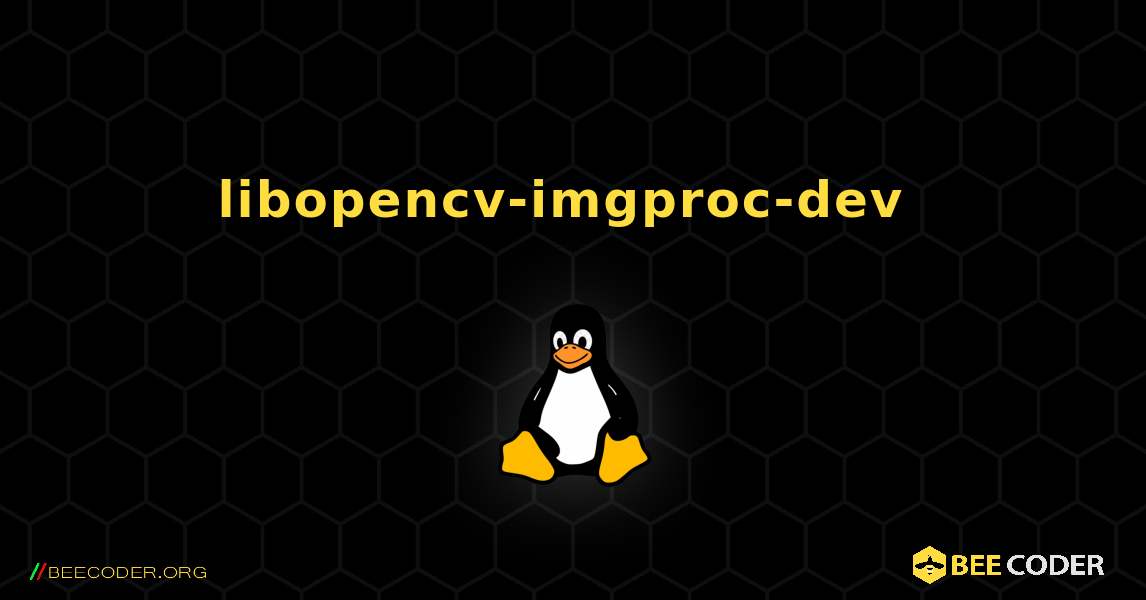libopencv-imgproc-dev  のインストール方法. Linux