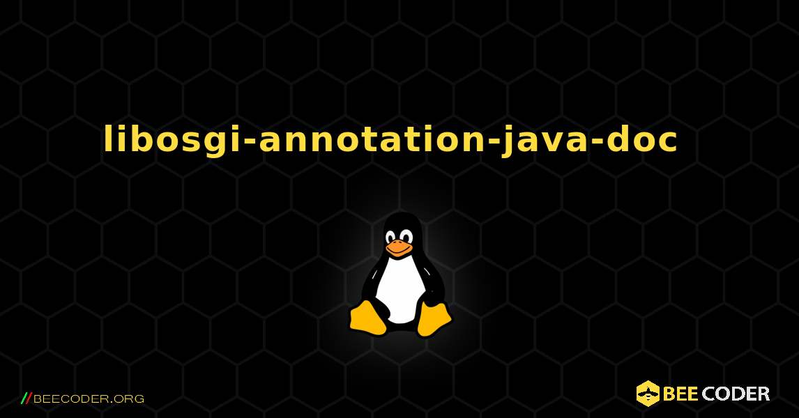 libosgi-annotation-java-doc  のインストール方法. Linux