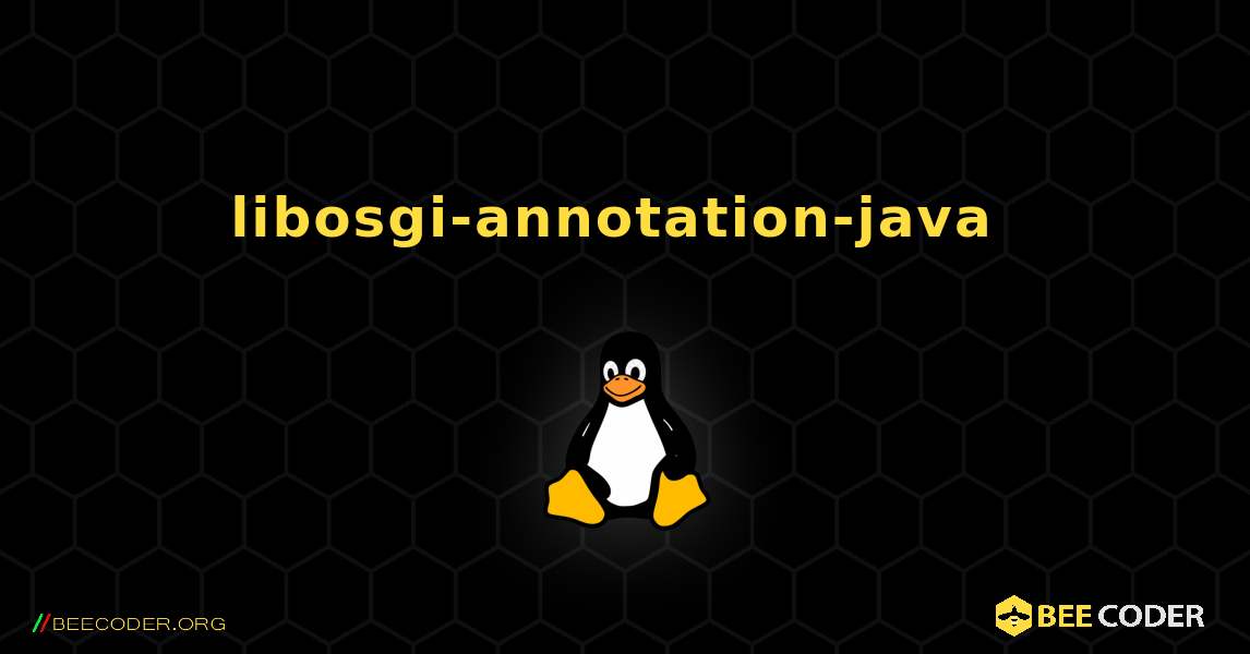 libosgi-annotation-java  のインストール方法. Linux