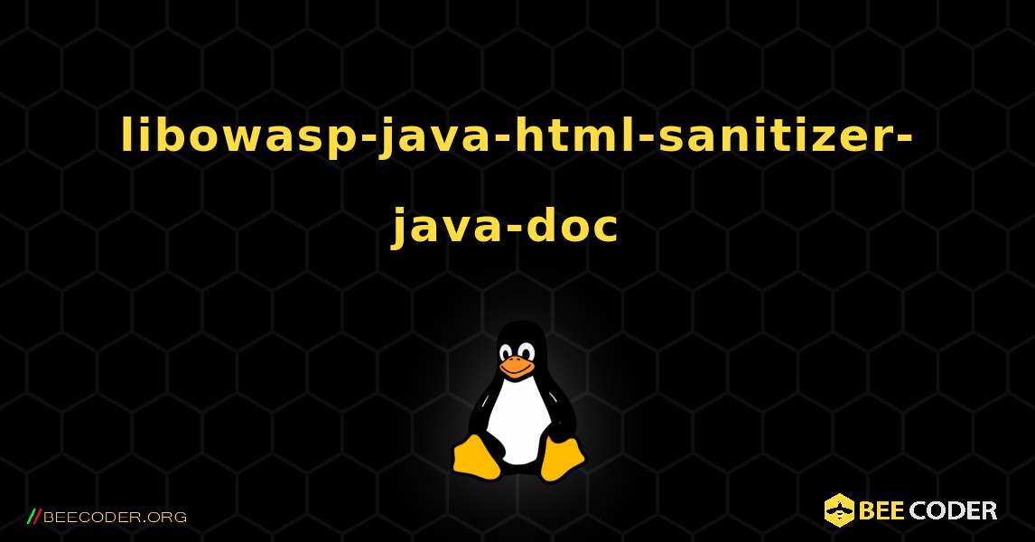 libowasp-java-html-sanitizer-java-doc  のインストール方法. Linux