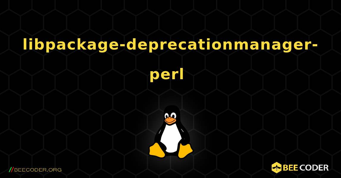 libpackage-deprecationmanager-perl  のインストール方法. Linux