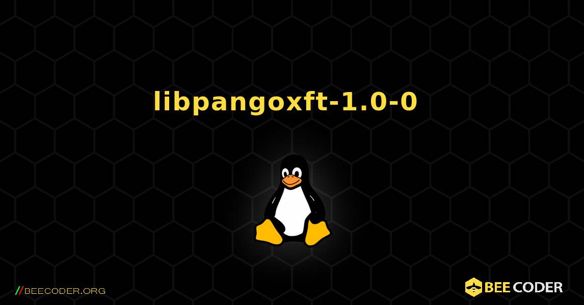 libpangoxft-1.0-0  のインストール方法. Linux