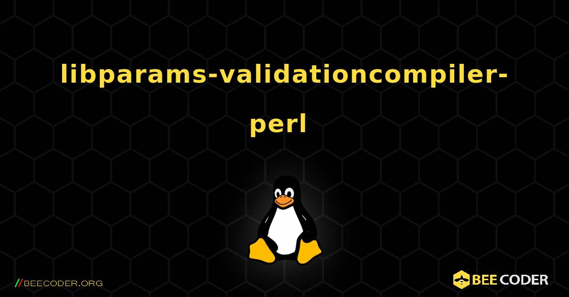 libparams-validationcompiler-perl  のインストール方法. Linux