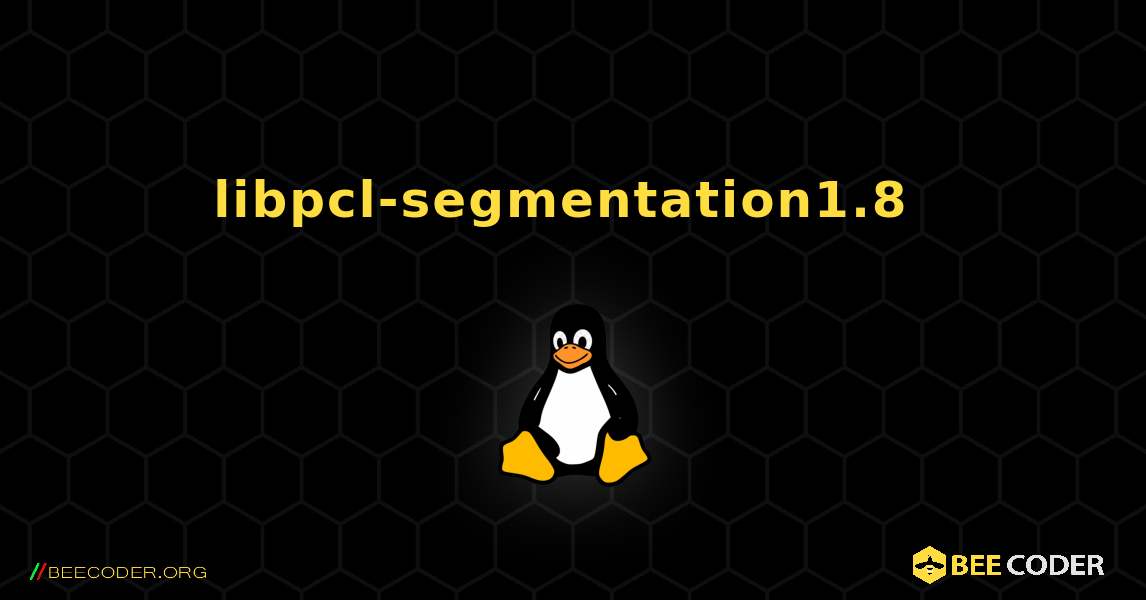 libpcl-segmentation1.8  のインストール方法. Linux