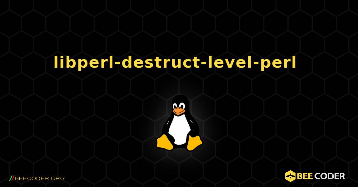libperl-destruct-level-perl  のインストール方法. Linux