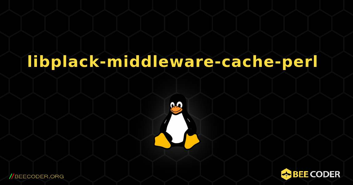 libplack-middleware-cache-perl  のインストール方法. Linux