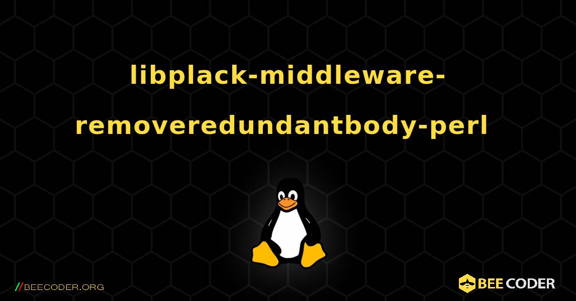 libplack-middleware-removeredundantbody-perl  のインストール方法. Linux