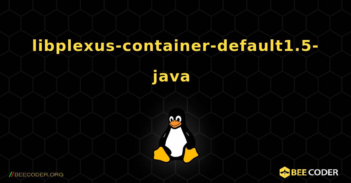 libplexus-container-default1.5-java  のインストール方法. Linux