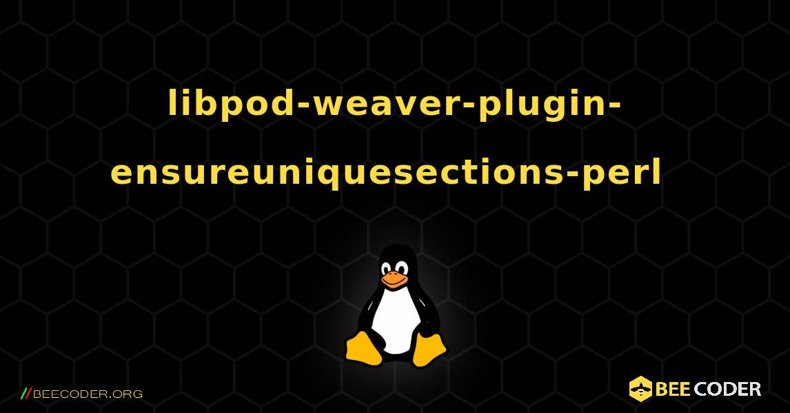 libpod-weaver-plugin-ensureuniquesections-perl  のインストール方法. Linux