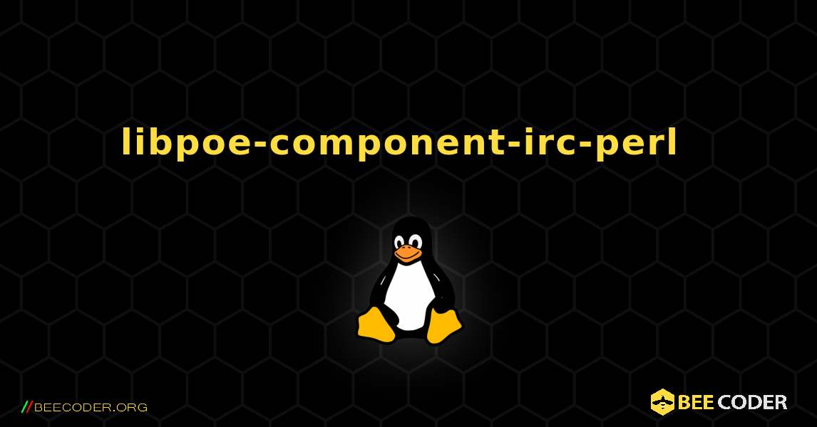libpoe-component-irc-perl  のインストール方法. Linux