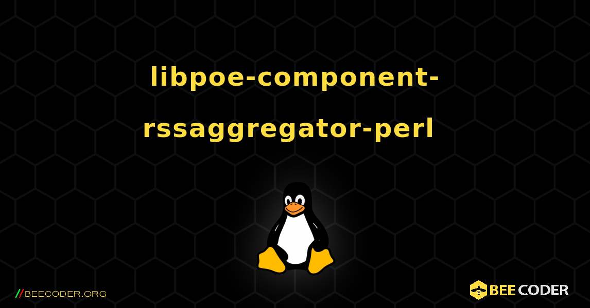 libpoe-component-rssaggregator-perl  のインストール方法. Linux