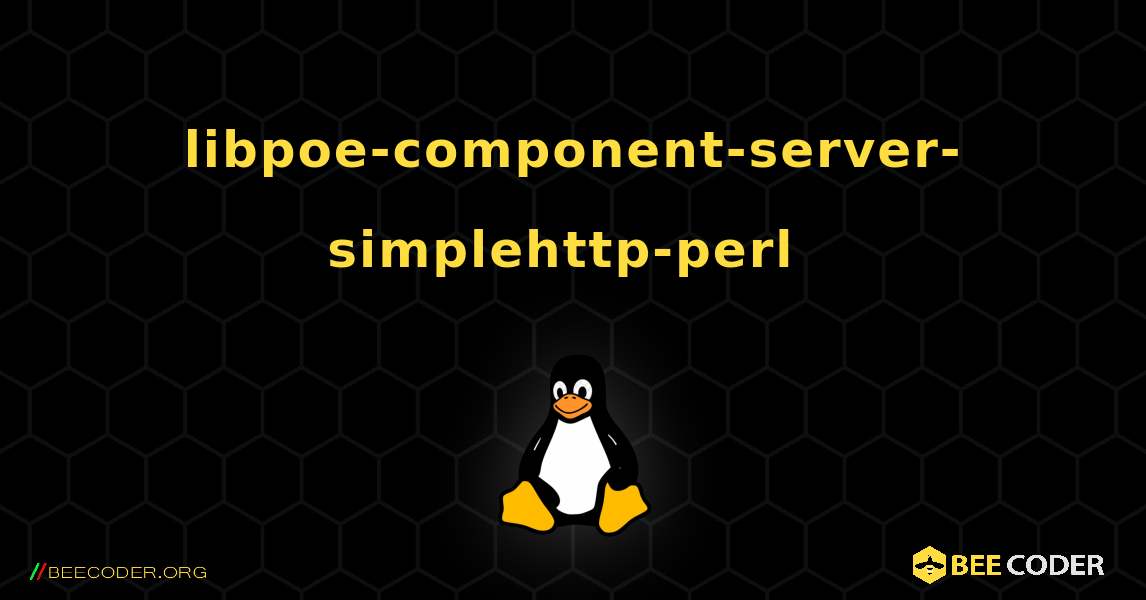 libpoe-component-server-simplehttp-perl  のインストール方法. Linux