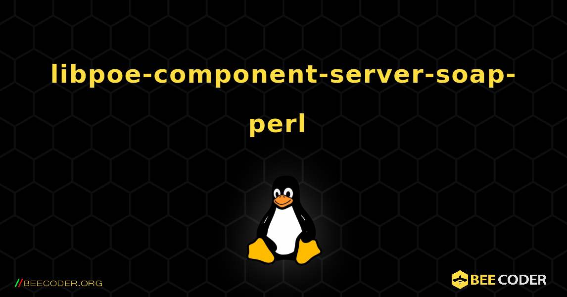 libpoe-component-server-soap-perl  のインストール方法. Linux