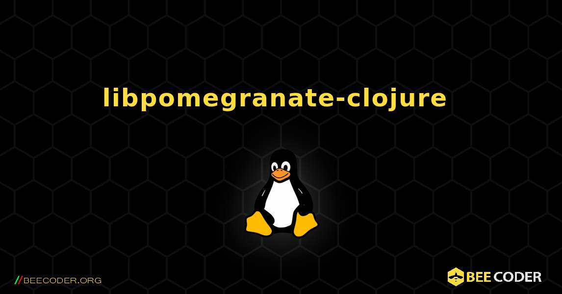 libpomegranate-clojure  のインストール方法. Linux